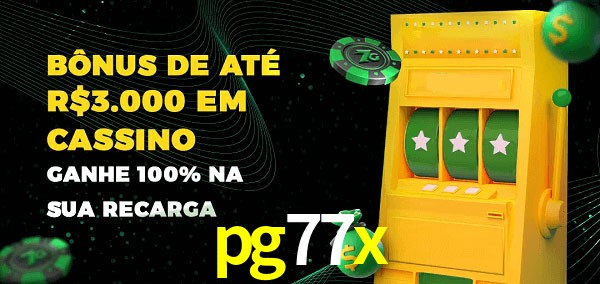 pg77x melhor bônus de depósito